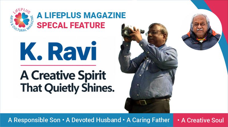 K Ravi – A creative spirit that quietly shines